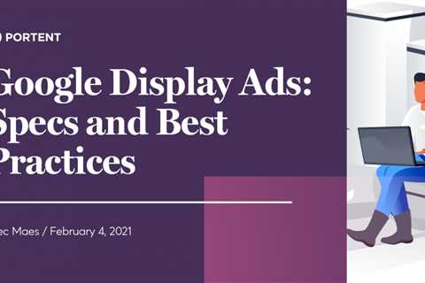 Best Practices for Display Advertising on Google Display Ads