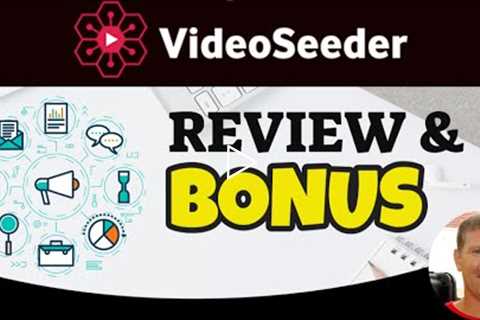 VideoSeeder Review & Bonuses 🚀 VideoSeeder The ULTIMATE Video Syndicator and Uploader 🚀