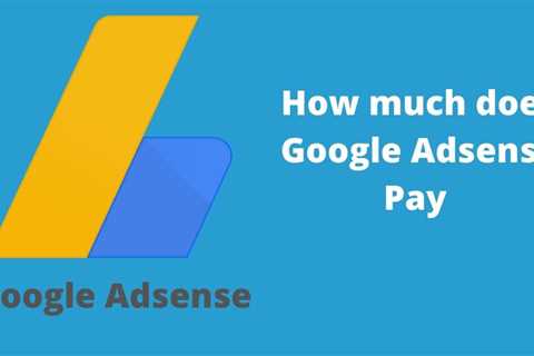 What is Google AdSense and How Does it Work?