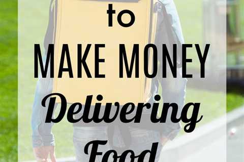 11 Best Food Delivery Service to Work With For Extra Money (2022 Update)