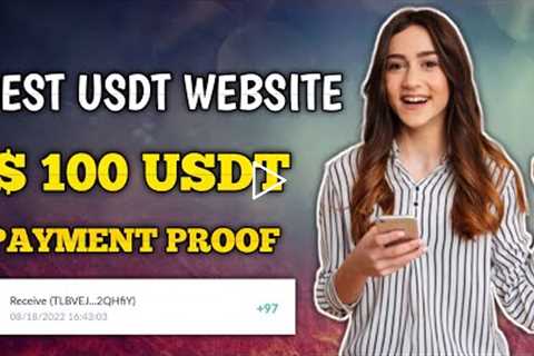 New USDT Earning Site Make Money Online 2022 Earn Free USDT