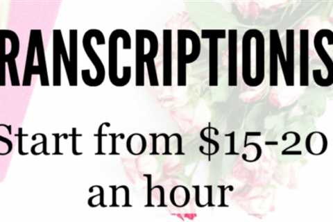 How to Get a Job as a Transcriptionist (Make $15-20 per hour)