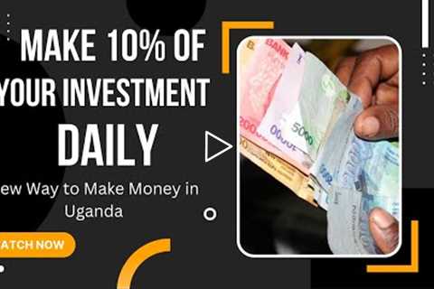 How to Make Money online in Uganda  2022 with dubai stocks investment. Earn 10% daily of your invest