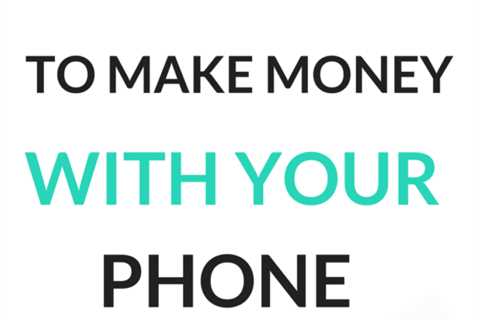 The Best Apps to Make Money on Your Smartphone