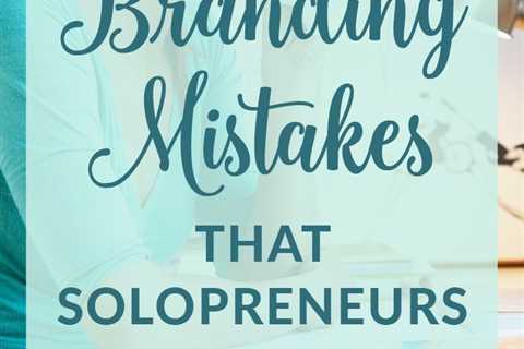 10 Common Branding Mistakes That Solopreneurs Make