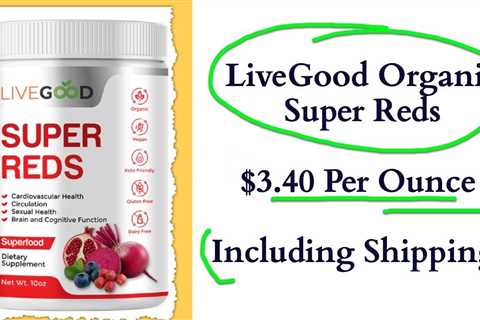 Live Good Organic Super Reds - Only $3.40 Per Ounce!