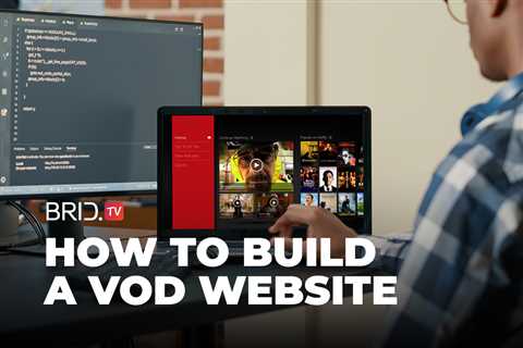 How to Build a Video-On-Demand Website for Your Business