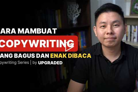 Cara Membuat Copywriting yang Bagus dan Enak Dibaca