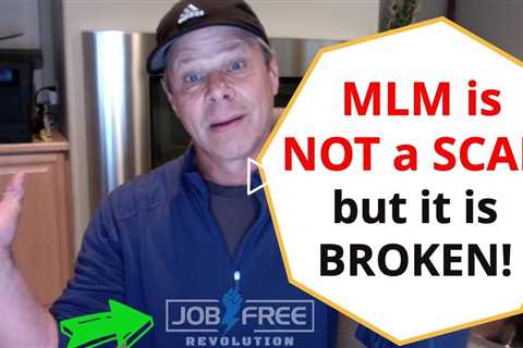 Is MLM a Scam? Is MLM Illegal? Is MLM Broken?