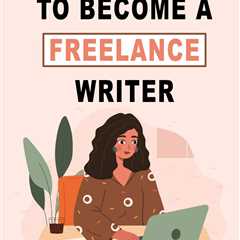 10 Steps To Become A Freelance Writer On Fiverr And Make Money (With No Experience)