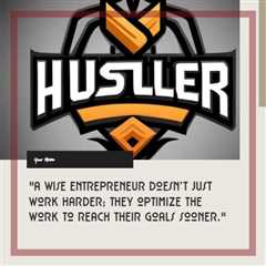 “A wise entrepreneur doesn’t just work harder; they optimize the work to reach their goals sooner.”