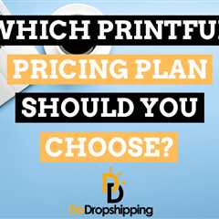 Printful Pricing Plans: Which One Is Best for You? (2023)