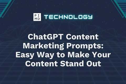 ChatGPT Content Marketing Prompts: Easy Way to Make Your Content Stand Out