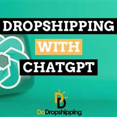 Dropshipping With ChatGPT: 18 Ways It Can Help Your Store