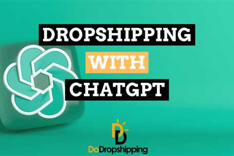 Dropshipping With ChatGPT: 18 Ways It Can Help Your Store