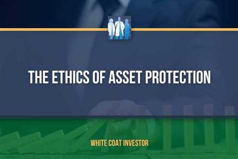 The Ethics of Asset Protection