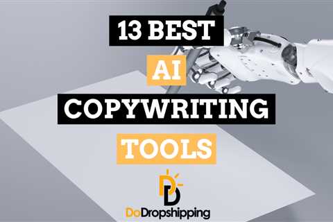 13 Best AI Copywriting Tools for Dropshipping (Free & Paid)