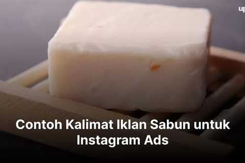 Contoh Kalimat Iklan Sabun untuk Instagram Ads