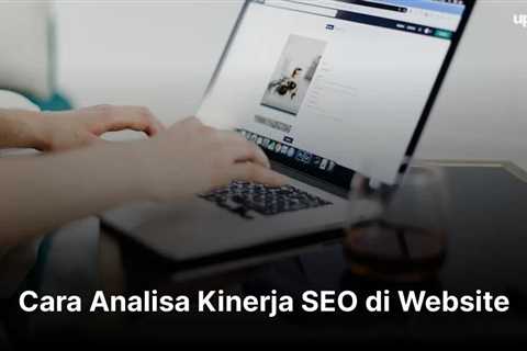 Cara Analisa Kinerja SEO di Website