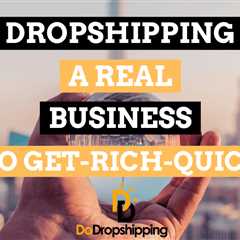 Dropshipping: A Real Business, Not a Get-Rich-Quick Scheme