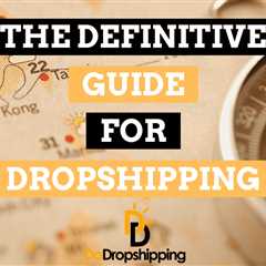 The Ultimate Dropshipping Guide for 2023 (From A to Z)
