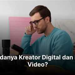Apa Bedanya Kreator Digital dan Kreator Video?