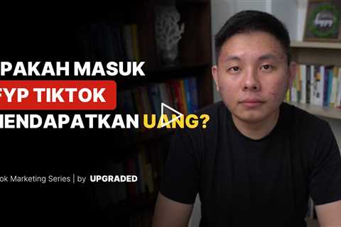 Apakah Masuk FYP Tiktok Mendapatkan Uang?