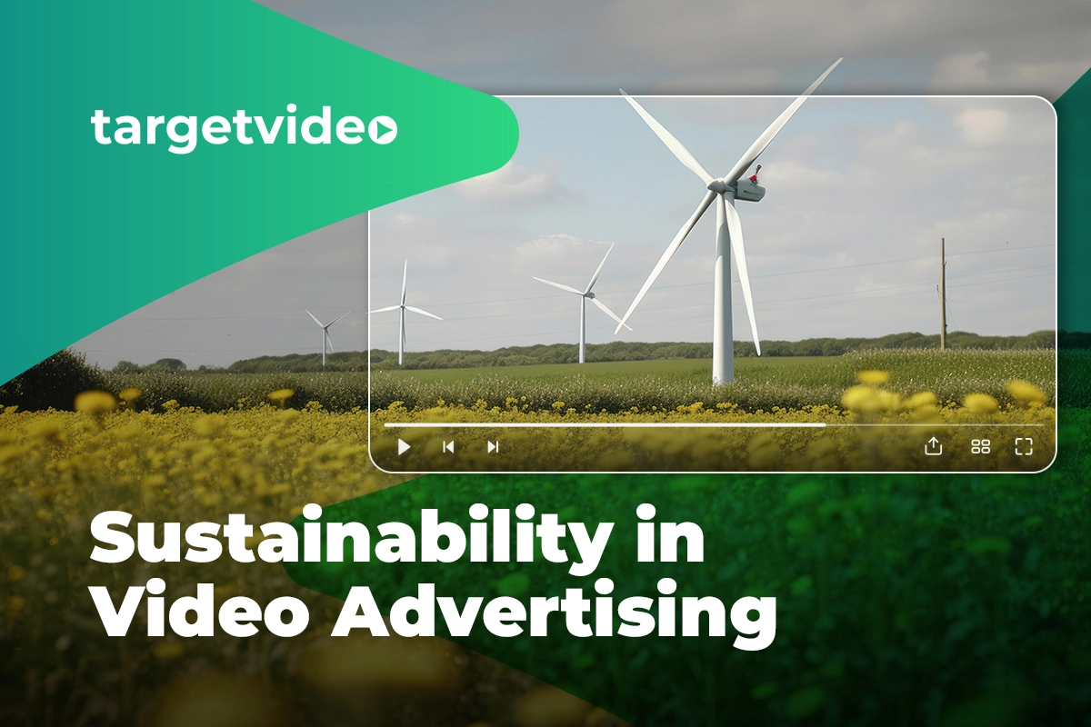 Sustainability in the Video and Video Advertising Industry