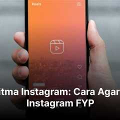 Algoritma Instagram: Cara Agar Reels Instagram FYP (2024)