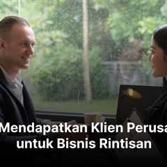 Cara Mendapatkan Klien Perusahaan untuk Bisnis Rintisan