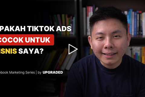 Apakah Tiktok Ads Cocok untuk Bisnis Saya?