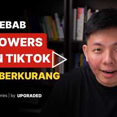 3 Penyebab Followers Akun Tiktok Terus Berkurang