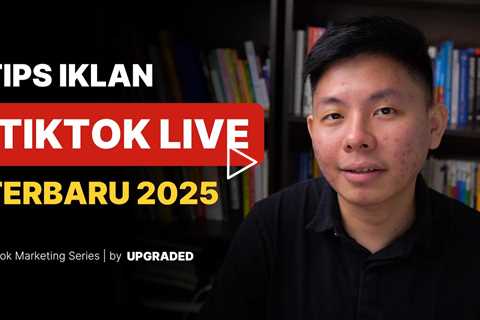 Tips Iklan Tiktok Live Terbaru 2025