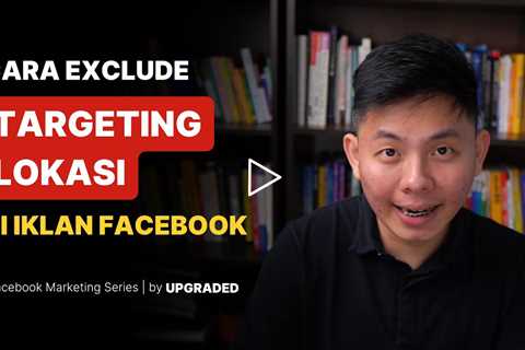 Cara Exclude Targeting Iklan Facebook