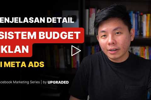 Penjelasan Detail Sistem Budget Iklan di Meta