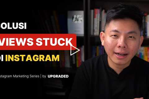 Solusi Views Stuck di Instagram