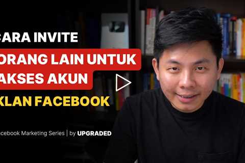 Cara Invite Orang Lain untuk Akses Akun Iklan Facebook Kita