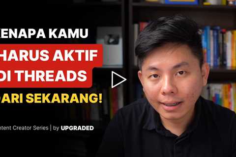Kenapa Kamu Harus Aktif di Threads dari Sekarang