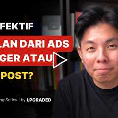 Lebih efektif Beriklan dari Ads Manager atau Boost Post ?